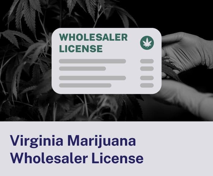 Virginia Marijuana Wholesaler License